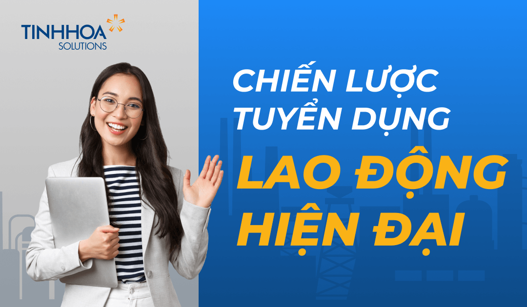 4 Chiến lược Tuyển dụng cho Lực lượng Lao động Hiện đại