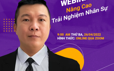 WEBINAR : NÂNG CAO TRẢI NGHIỆM NHÂN SỰ THỜI 4.0