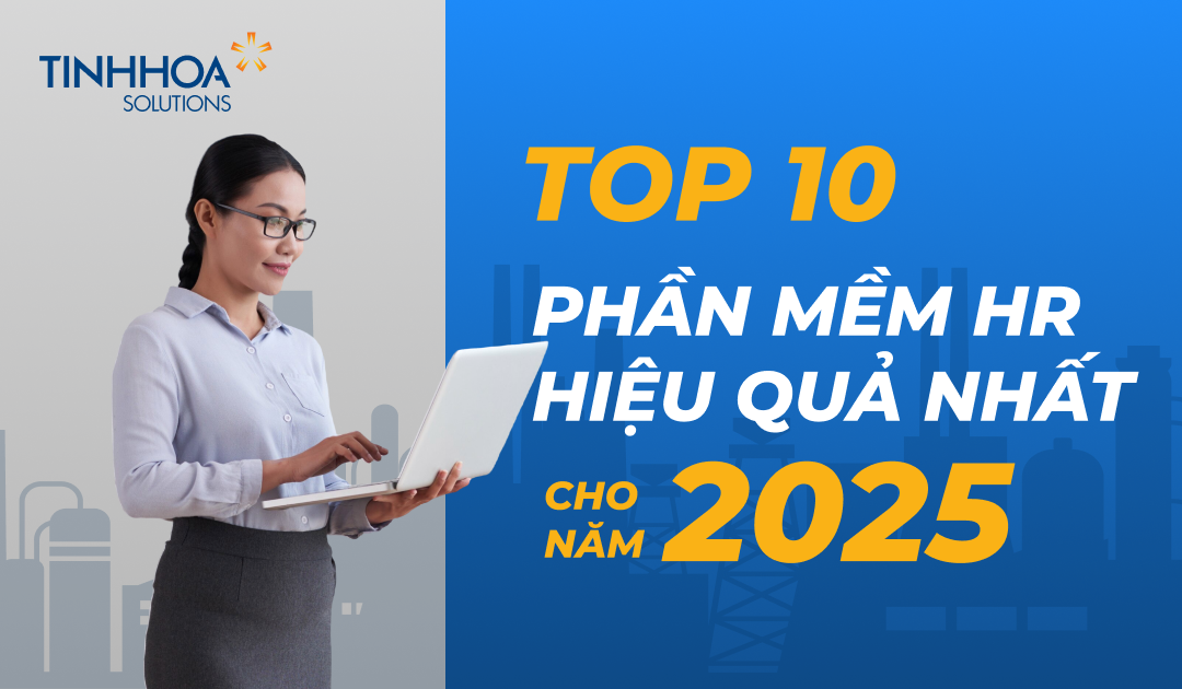 Top 10 Phần Mềm Nhân Sự Hiệu Quả Nhất 2025