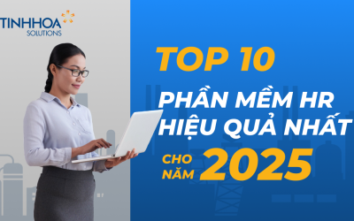 Top 10 Phần Mềm Nhân Sự Hiệu Quả Nhất 2025