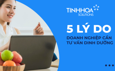 5 Lý Do Doanh Nghiệp Cần Đưa Tư Vấn Dinh Dưỡng Vào Chương Trình Phúc Lợi