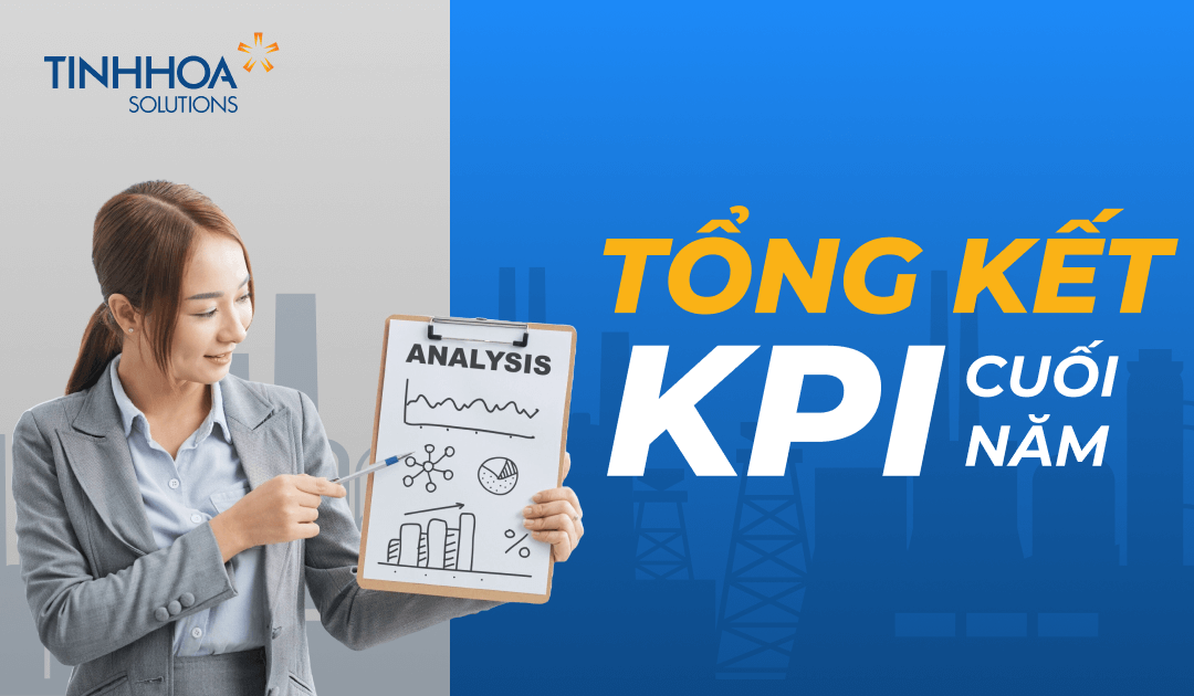 Tổng Kết Hiệu Suất và Đánh Giá KPI Cuối Năm: Hướng Dẫn Chi Tiết