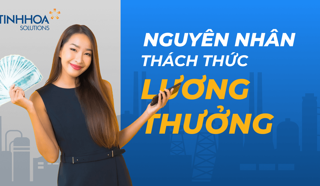 Giải Mã Vấn Đề: Nguyên Nhân Cốt Lõi Của Những Thách Thức Về Lương Thưởng