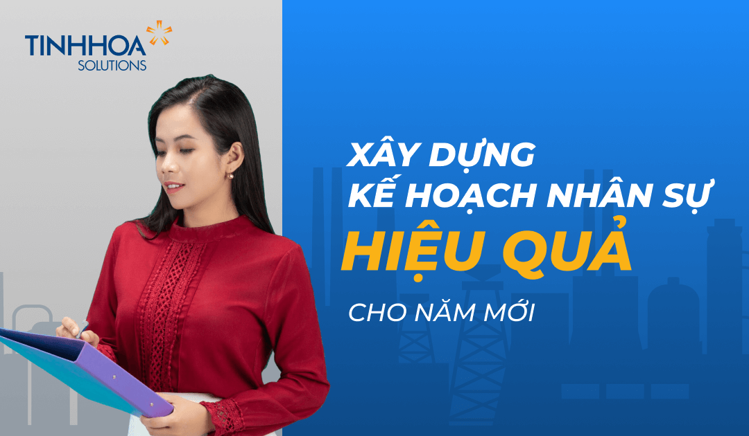 Bạn Đã Biết Cách Xây Dựng Kế Hoạch Nhân Sự Hiệu Quả Cho Năm Mới Chưa?