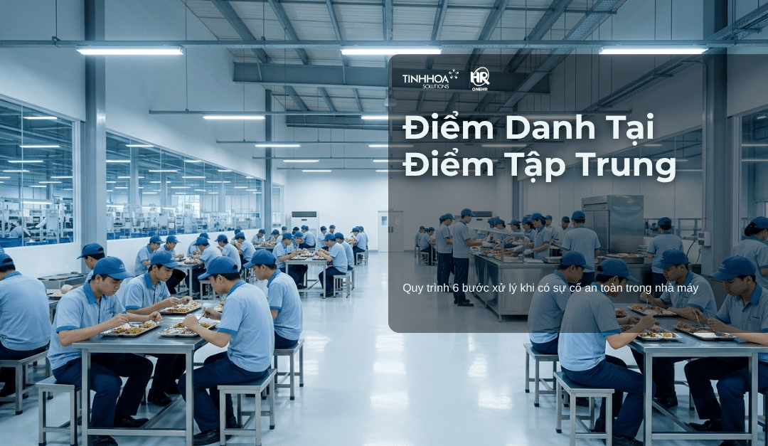 Quy trình 6 bước điểm danh tại điểm tập trung khi xảy ra sự cố an toàn trong nhà máy