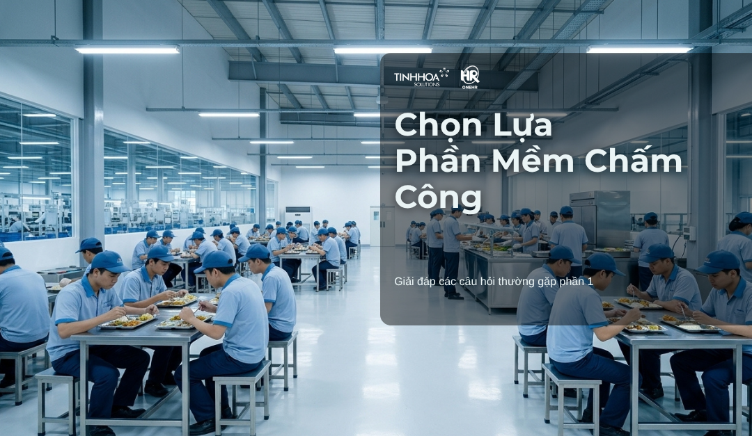 Giải đáp về chọn lựa phần mềm chấm công (p1)