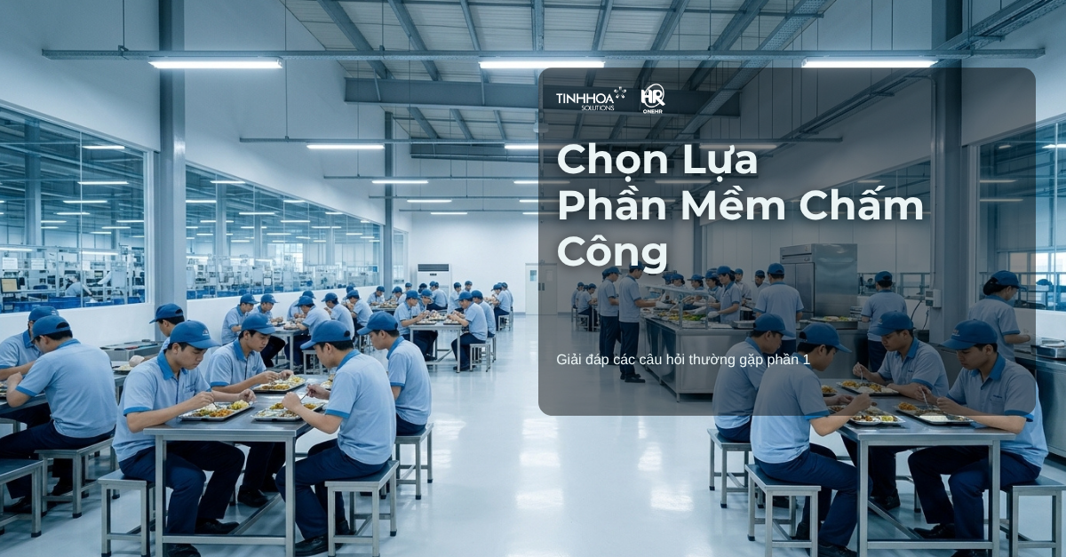 Giải đáp về chọn lựa phần mềm chấm công (p1) 3 Giải đáp về chọn lựa phần mềm chấm công