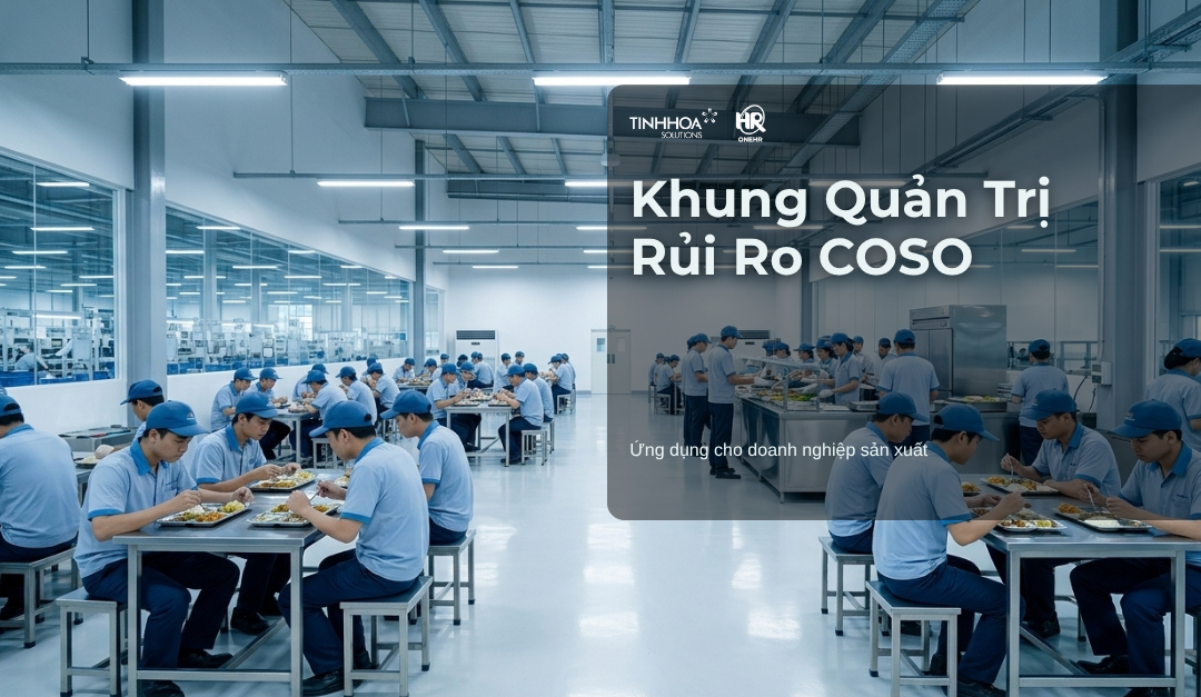 Khung Quản Trị Rủi Ro COSO: Ứng Dụng Cho Doanh Nghiệp Sản Xuất