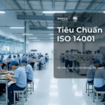 Tiêu chuẩn ISO 14001 - hệ thống quản lý môi trường cho doanh nghiệp sản xuất