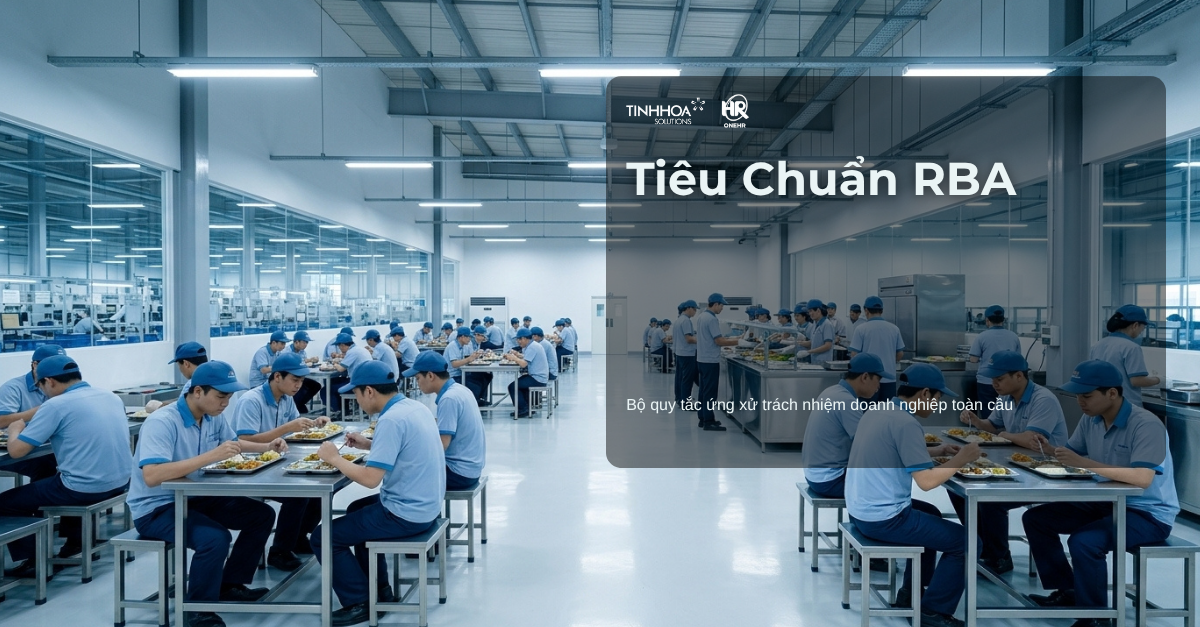 Tiêu chuẩn RBA: Bộ Quy tắc Ứng xử Trách nhiệm Doanh nghiệp Toàn cầu 1 Tiêu chuẩn RBA - bộ quy tắc ứng xử trách nhiệm doanh nghiệp