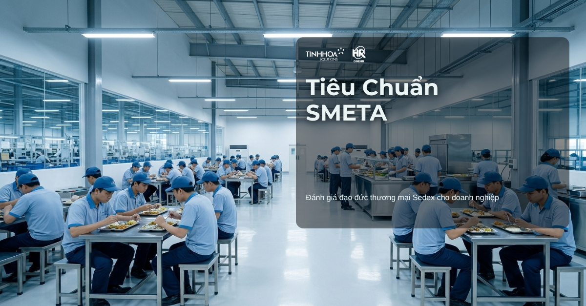 Tiêu chuẩn SMETA - đánh giá đạo đức thương mại Sedex