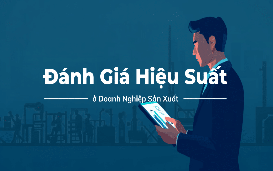 Đánh Giá Hiệu Suất Ở Doanh Nghiệp Sản Xuất