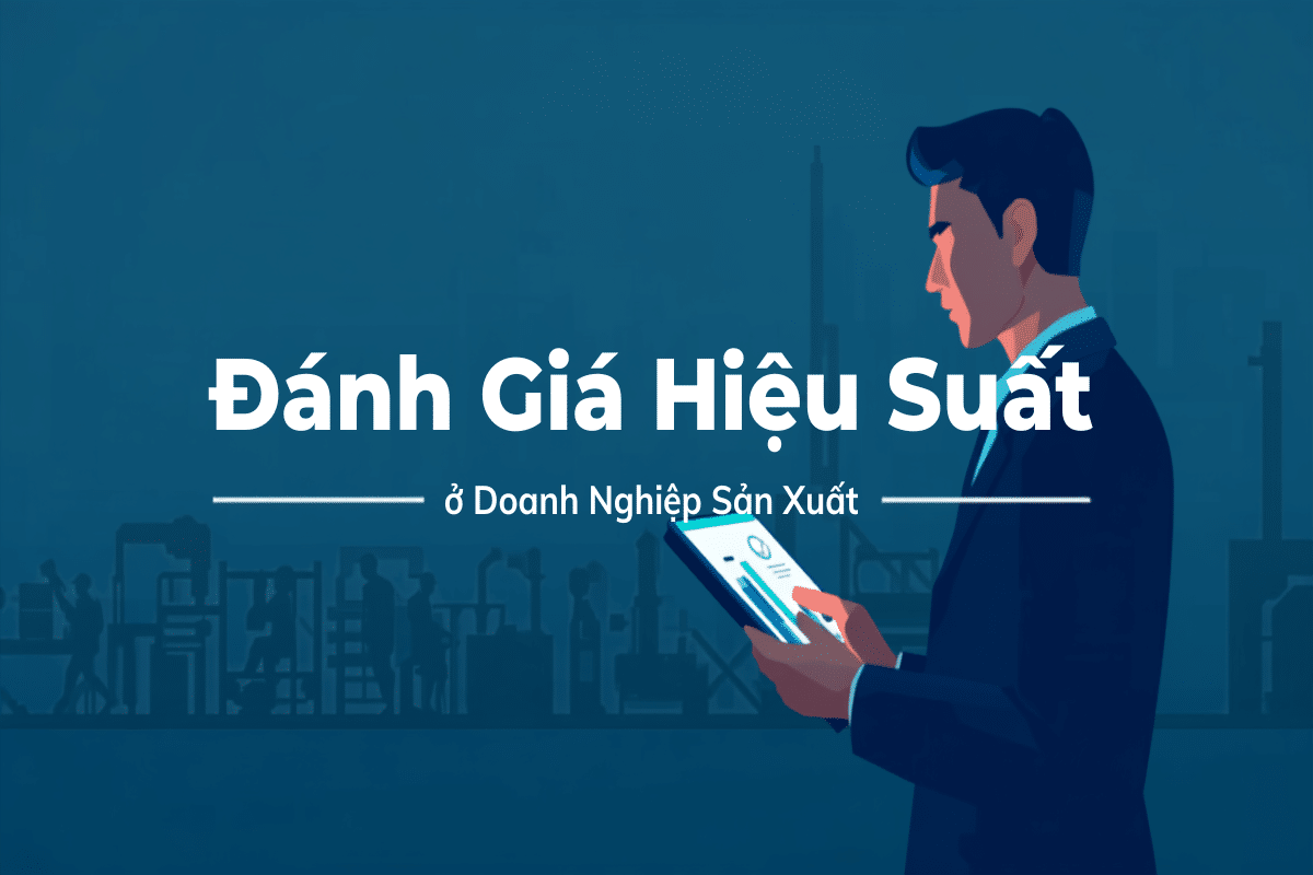 Đánh giá hiệu suất ở doanh nghiệp sản xuất